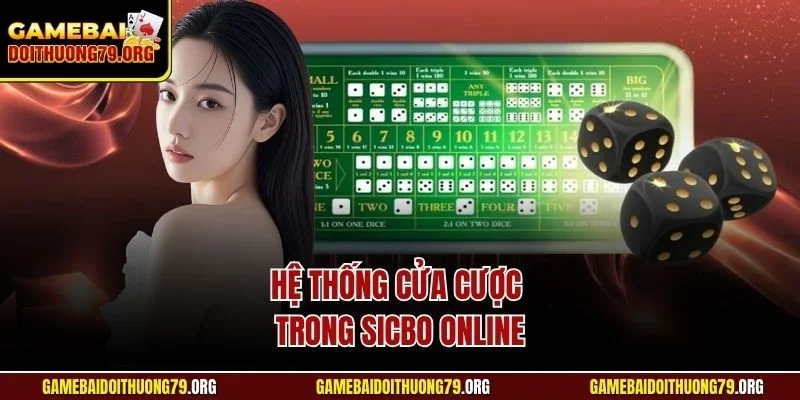 Hệ thống cửa cược trong Sicbo online